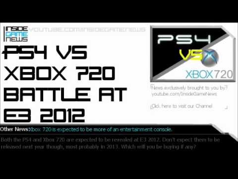 PS4 vs XBOX 720 – Battle at E3 2012-new updates 2012