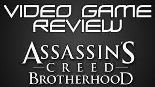 Assassin’s Creed Brotherhood: Video Game Review w/ Nicholas Werner (9.5/10) S02E79