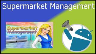 Supermarket Management: Android Video Game Review