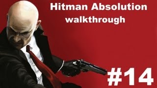 Hitman Absolution Walkthrough Part #14 Attack of the Saints
