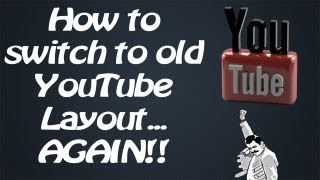 How To Go Back To Old YouTube Layout 2012 (NEW WAY!)