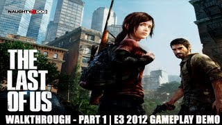 The Last of Us – WalkThrough – Part 1 | E3 2012 Gameplay Demo