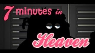 Fat Kid Ninja- 7 Minutes in Heaven