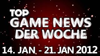 TOP GAME NEWS der Woche – 14 Jan – 20 Jan 2012 (DEUTSCH)