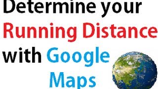 Running Distance- Fastest way to determine your running distance using Google Maps Android Iphone